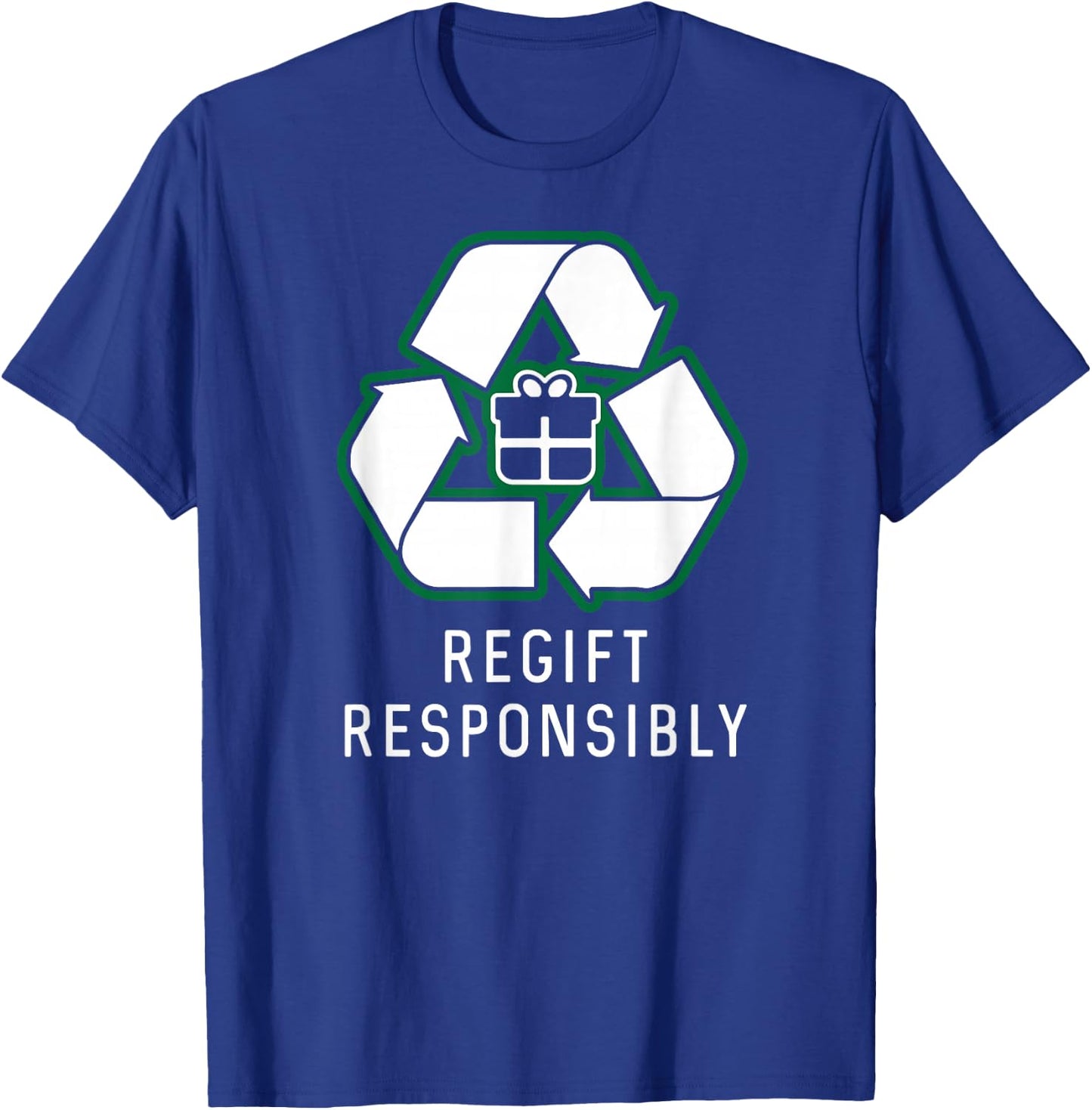Regift Responsibly regifter re gifter christmas T-Shirt - T-Shirt | Royal