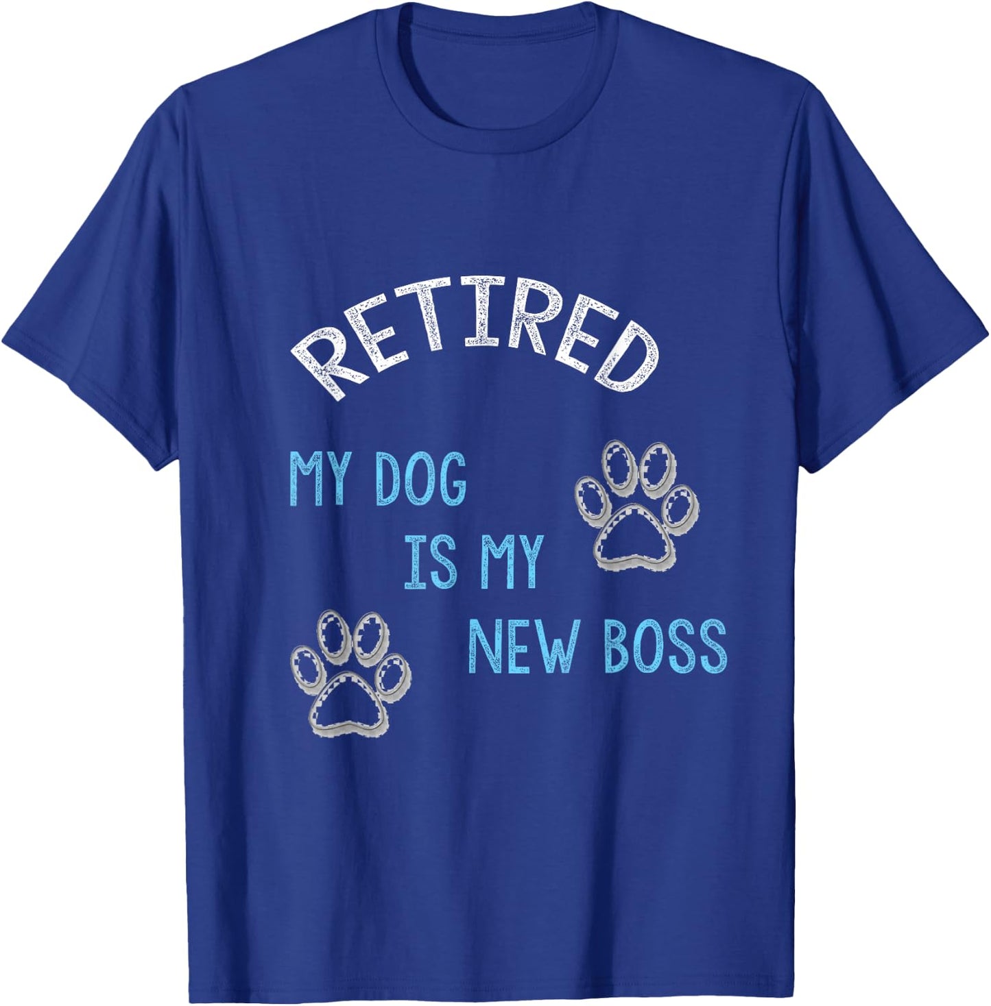 Retired my dog is my new boss T-Shirt - T-Shirt | Royal