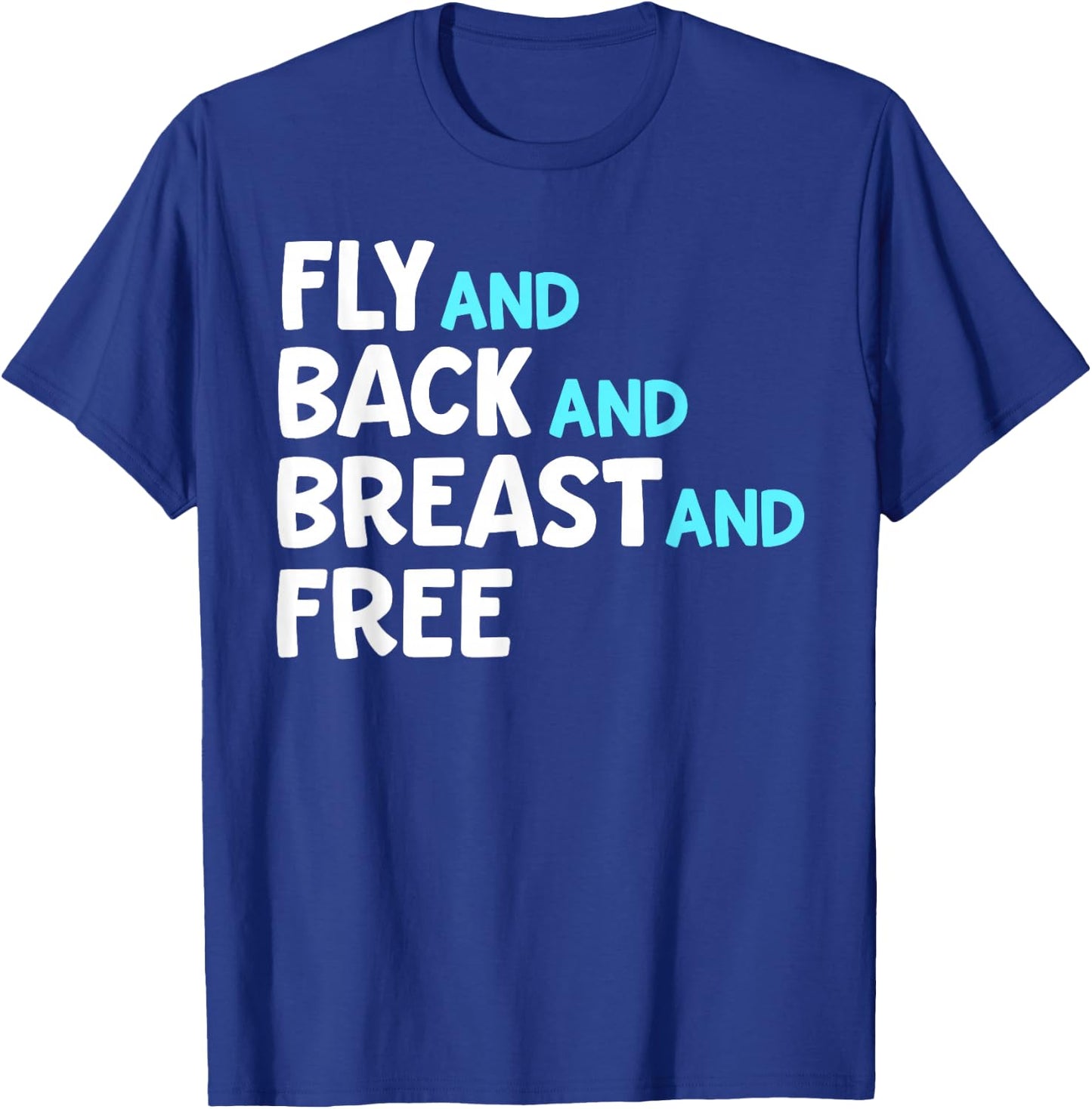 Fly And Back And Breast And Free Swim Team Medley Relay T-Shirt - T-Shirt | Royal