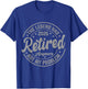 Legend Has Retired 2025 Not My Problem Anymore Retirement T-Shirt - T-Shirt | Royal