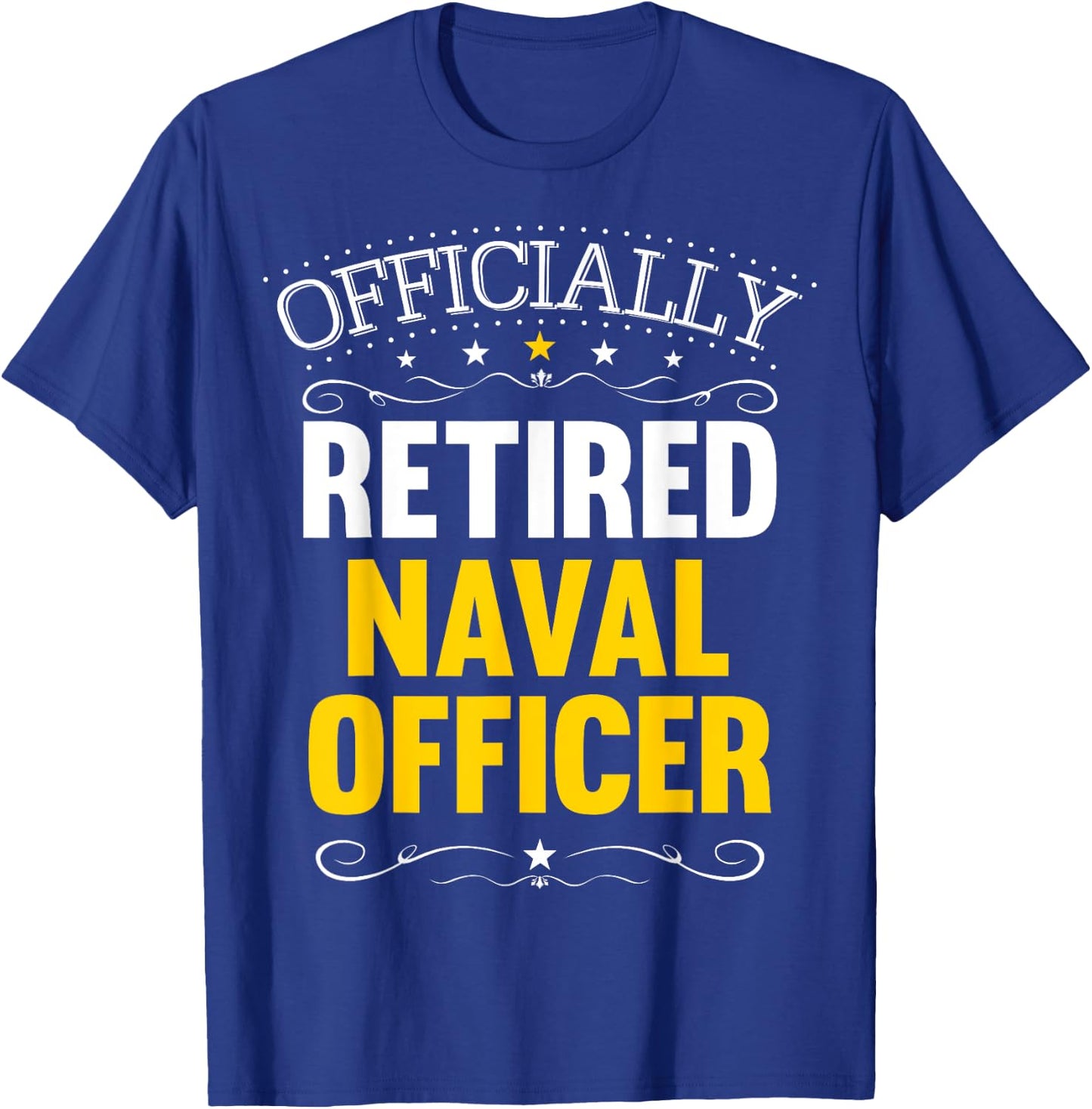 Retirement Gift Naval Officers Retired Naval Officer T-Shirt - T-Shirt | Royal
