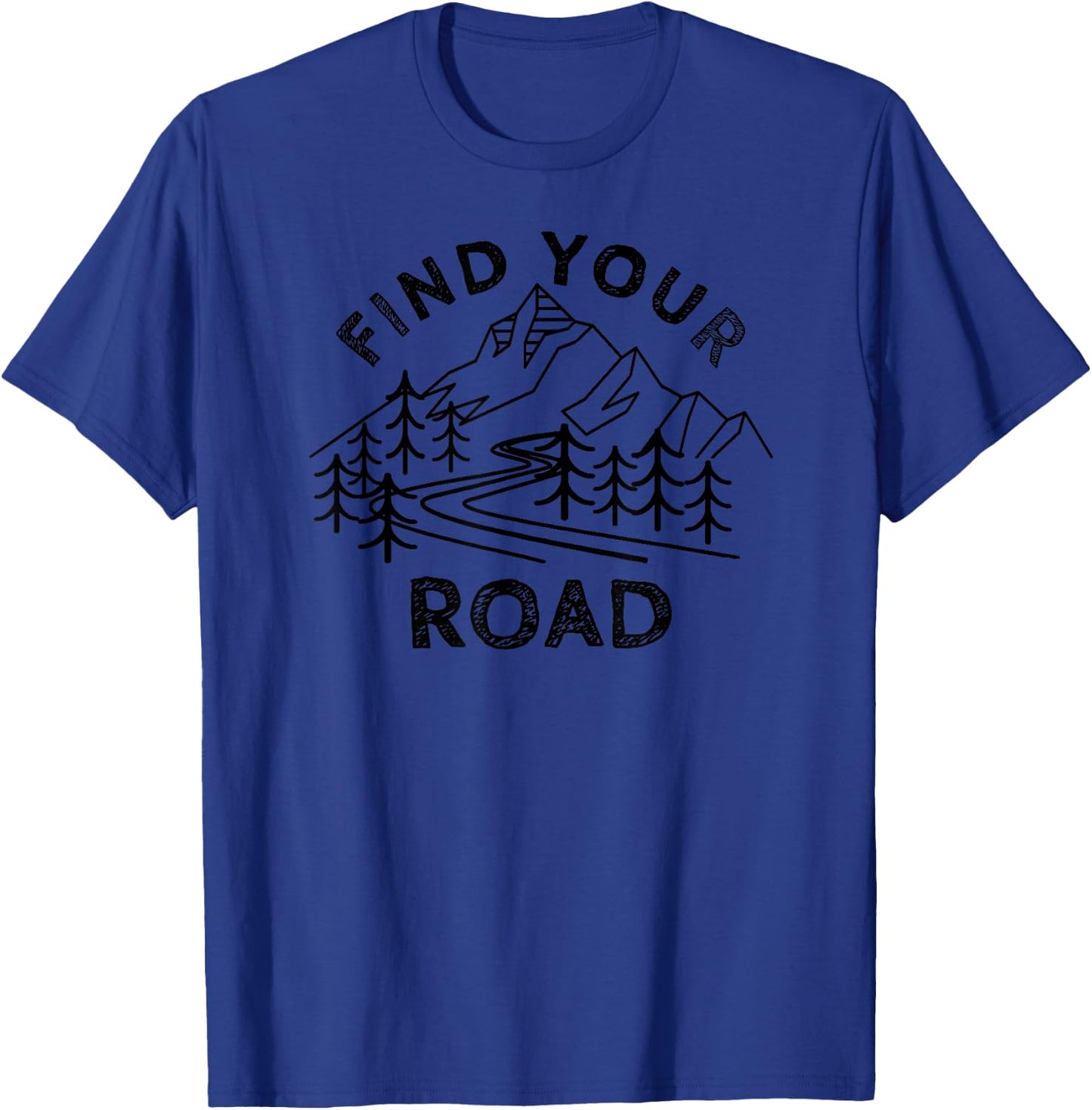 Find Your Road Camping Hiking Trail Running T-Shirt - T-Shirt | Royal