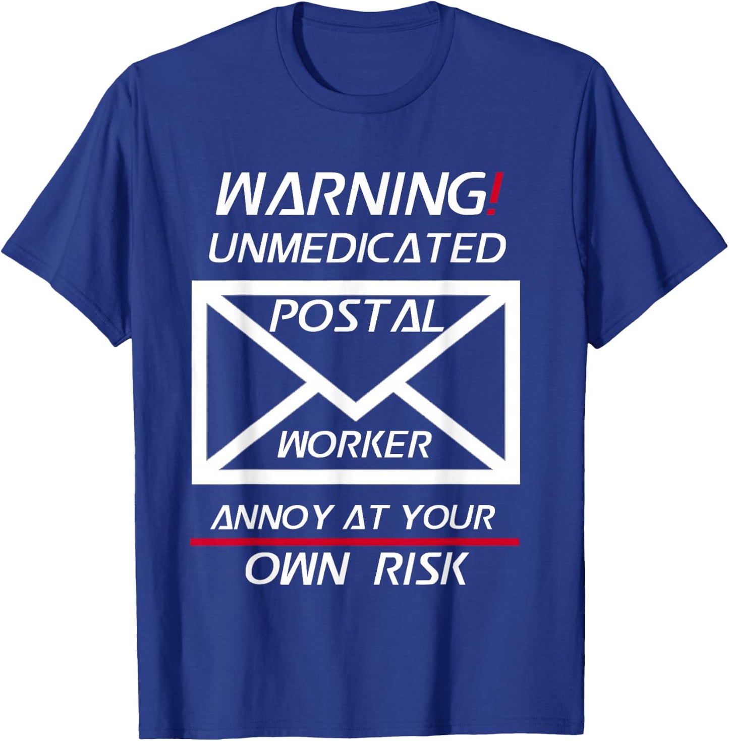 Funny Postal Worker Shirt Unmedicated Annoy at Your Own Risk T-Shirt - T-Shirt | Royal