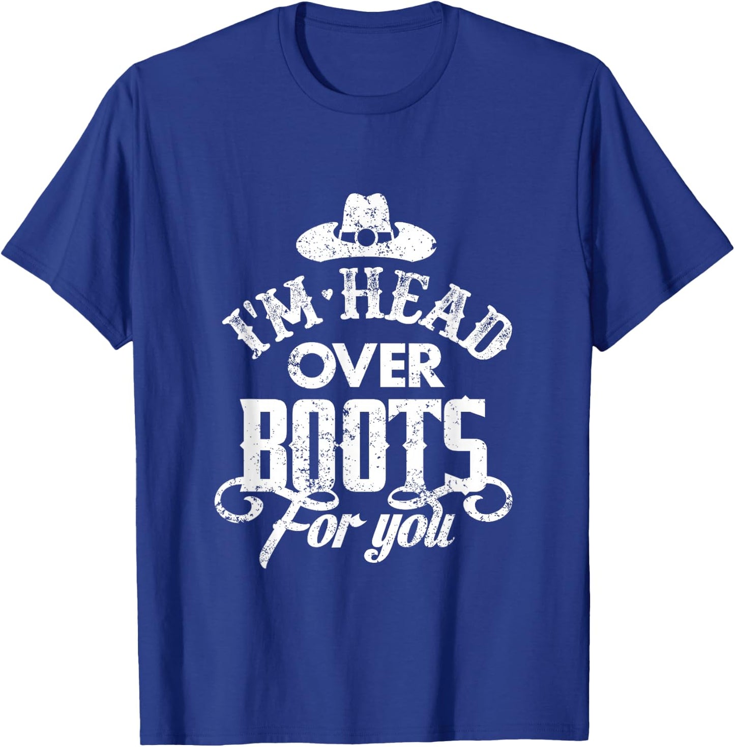 I'm Head Over Boots For You Country Music Southern T-Shirt - T-Shirt | Royal