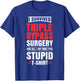 Triple Bypass Surgery Survivor Recovery Humor Get Well Gift T-Shirt - T-Shirt | Royal