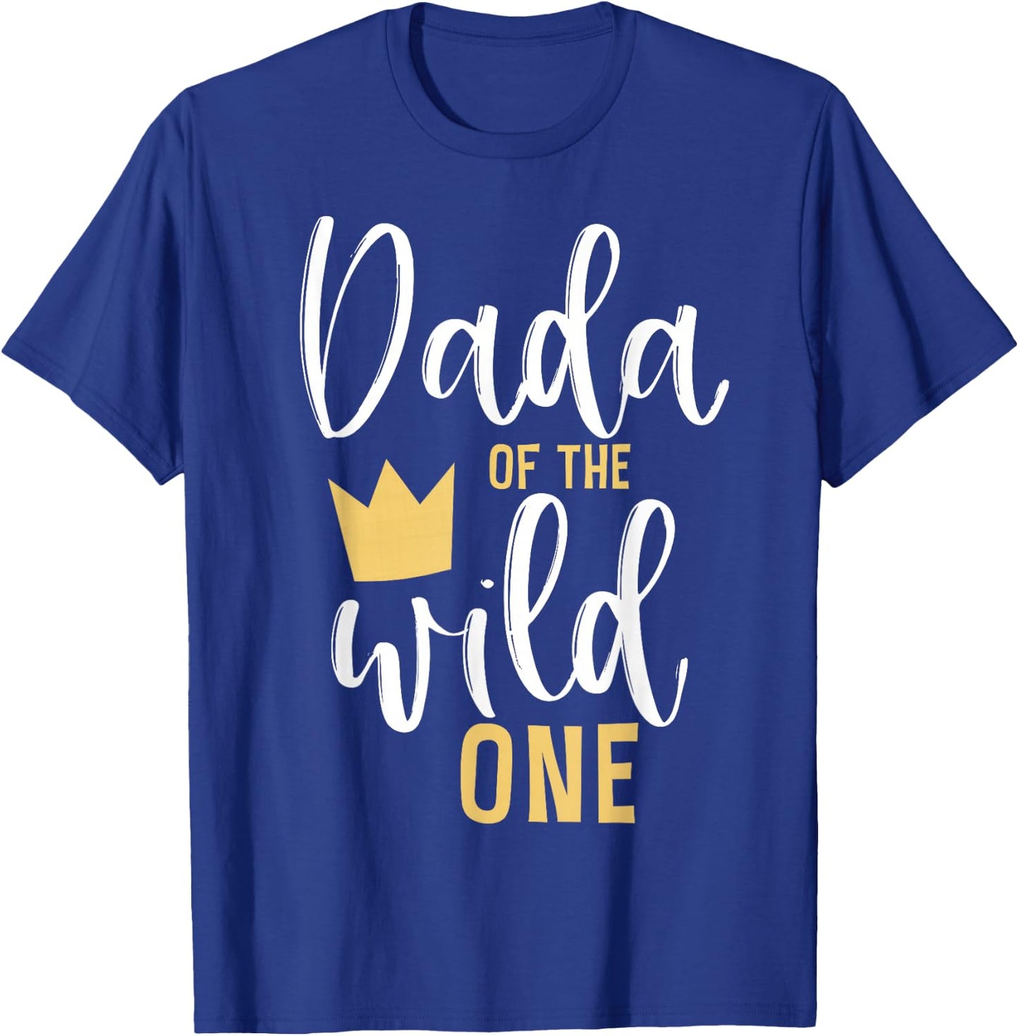Dada of the Wild One Shirt 1st Birthday First Thing Dad T-Shirt - T-Shirt | Royal