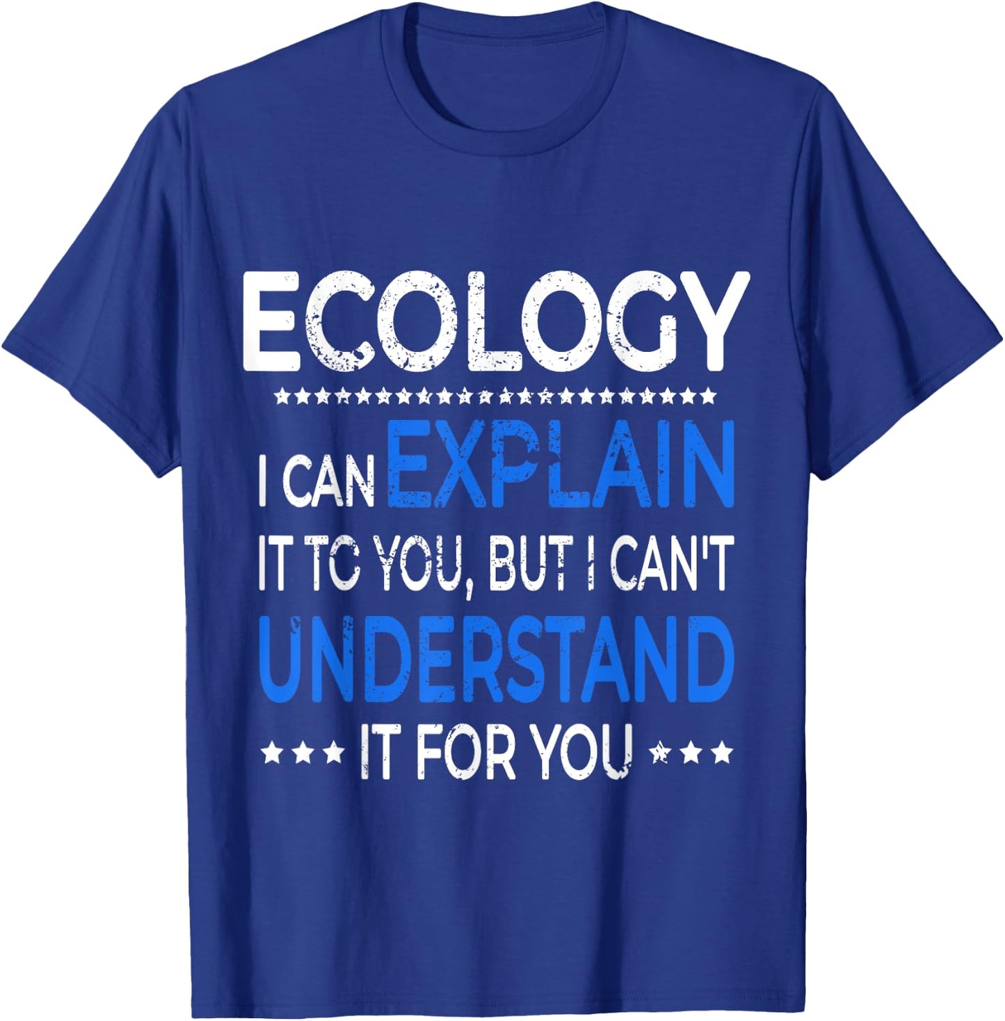 Ecology T Shirt Funny Environmental Science Gift T-Shirt - T-Shirt | Royal