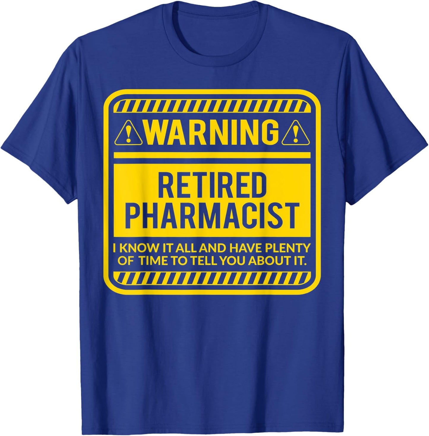 Retirement Gifts Retirement Party Warning Retired Pharmacist T-Shirt - T-Shirt | Royal