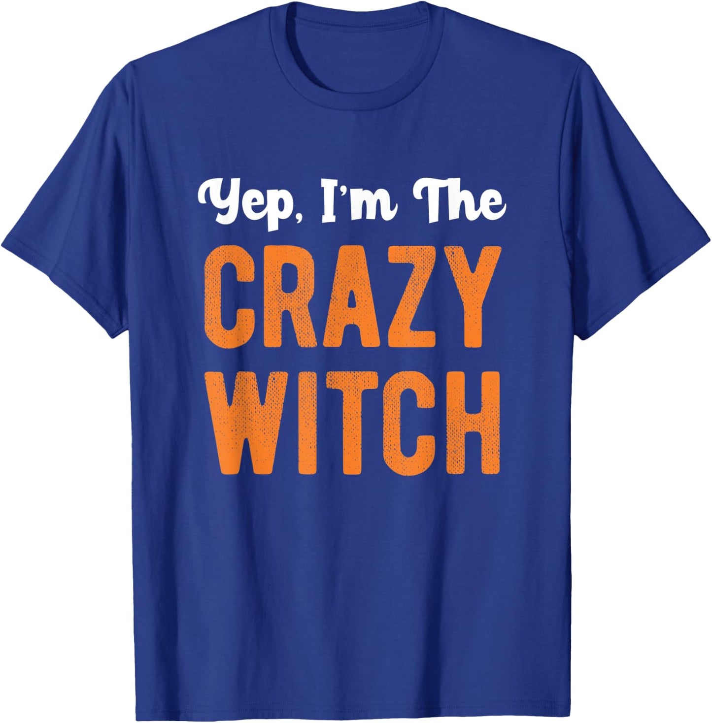 Yep I'm The Crazy Witch Matching Couple Halloween Costume T-Shirt - T-Shirt | Royal