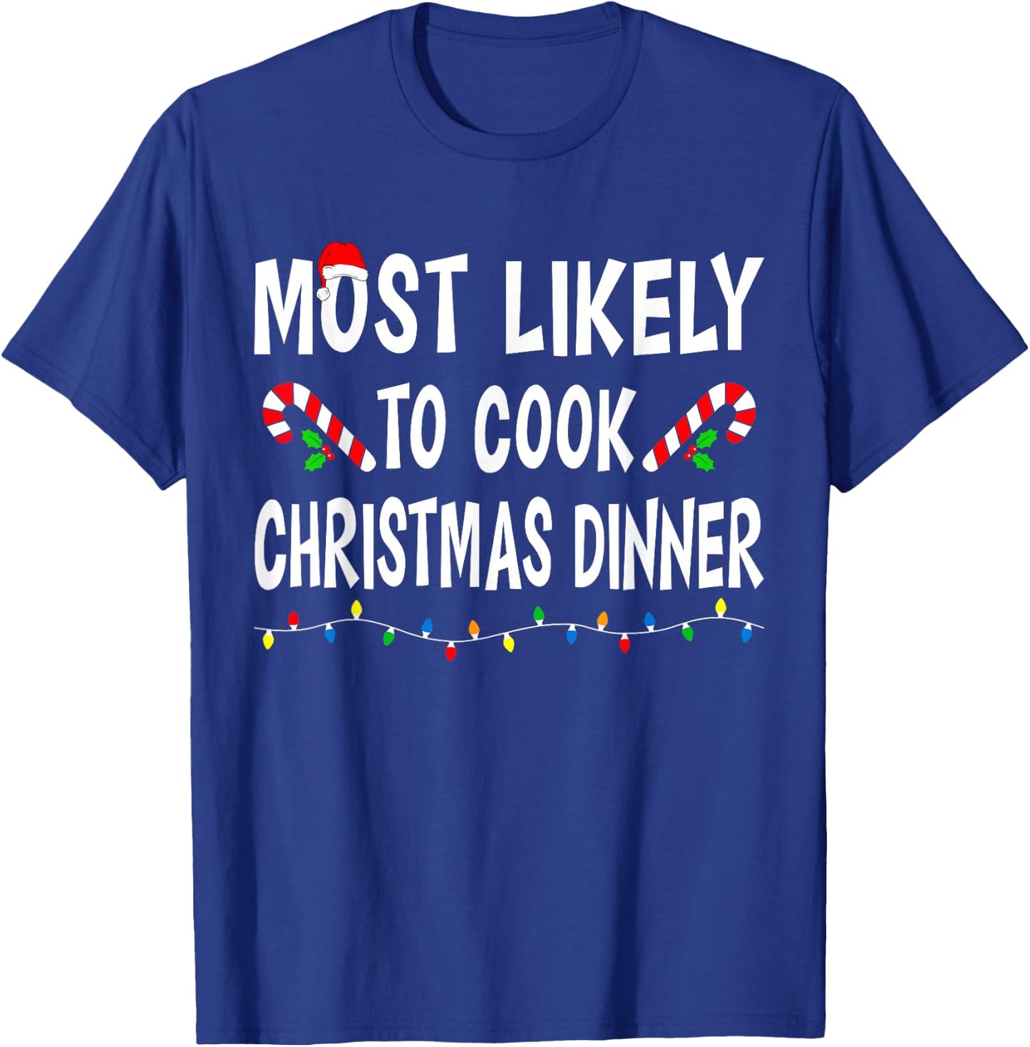 Most Likely To Christmas Xmas Pajamas Funny Matching Family T-Shirt - T-Shirt | Royal