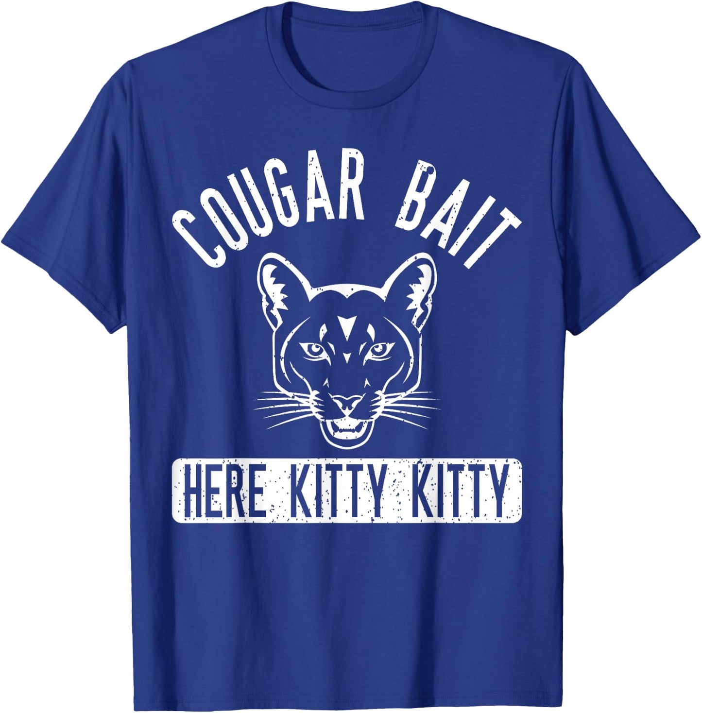 Cougar Bait T Shirt - Funny Cougar Shirt T-Shirt - T-Shirt | Royal