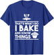 Bake Gifts - That's What I Do I Bake And I Know Things T-Shirt - T-Shirt | Royal