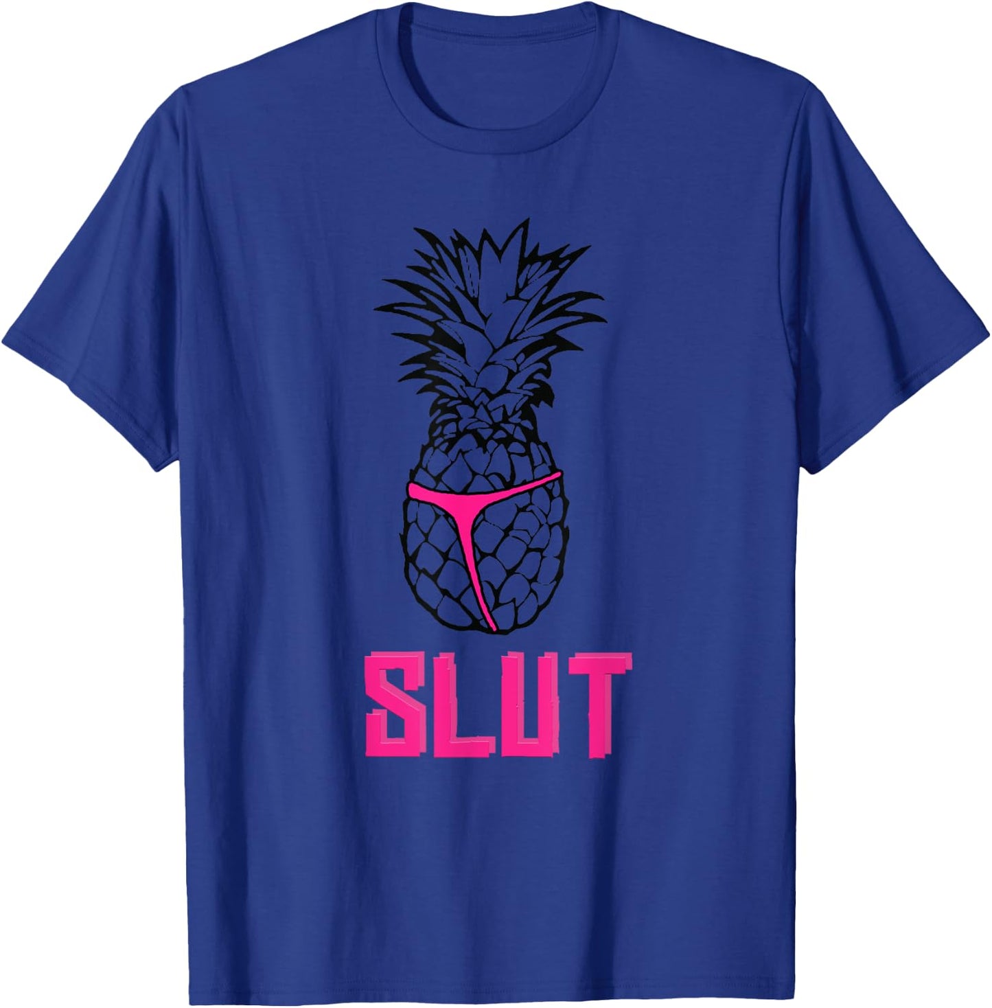 Funny Pineapple slut shirt T-Shirt - T-Shirt | Royal