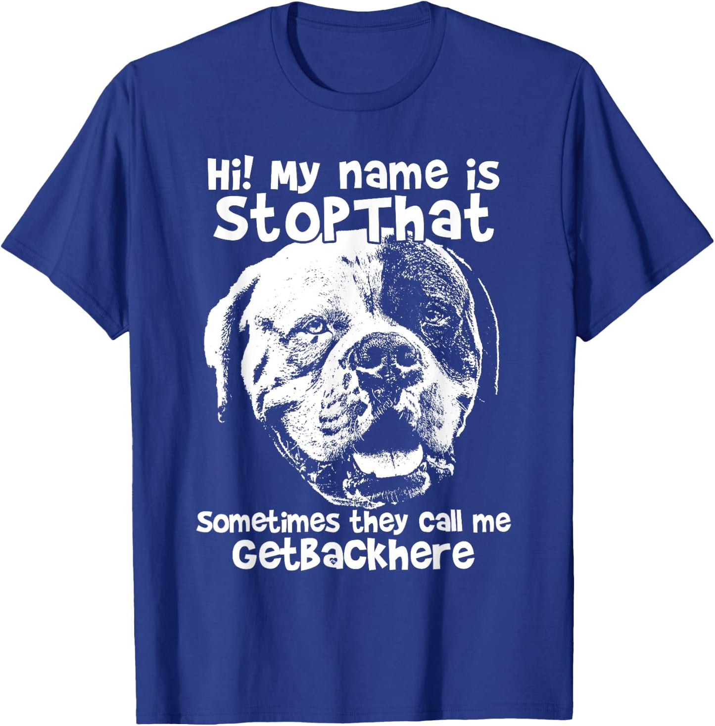 Hi My Name Is Stopthat Funny American Bulldog Shirt Women T-Shirt - T-Shirt | Royal