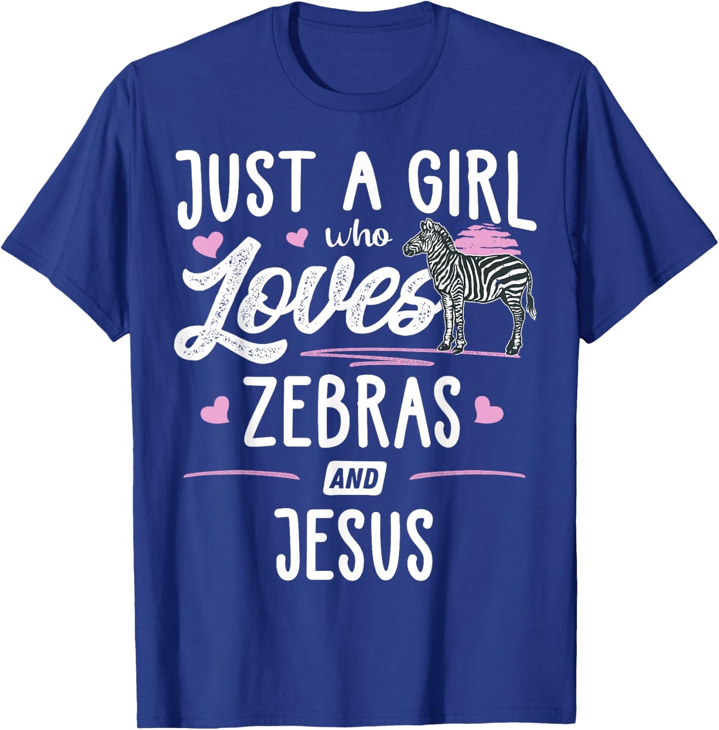 Just A Girl Who Loves Zebras And Jesus Gift Women T-Shirt - T-Shirt | Royal