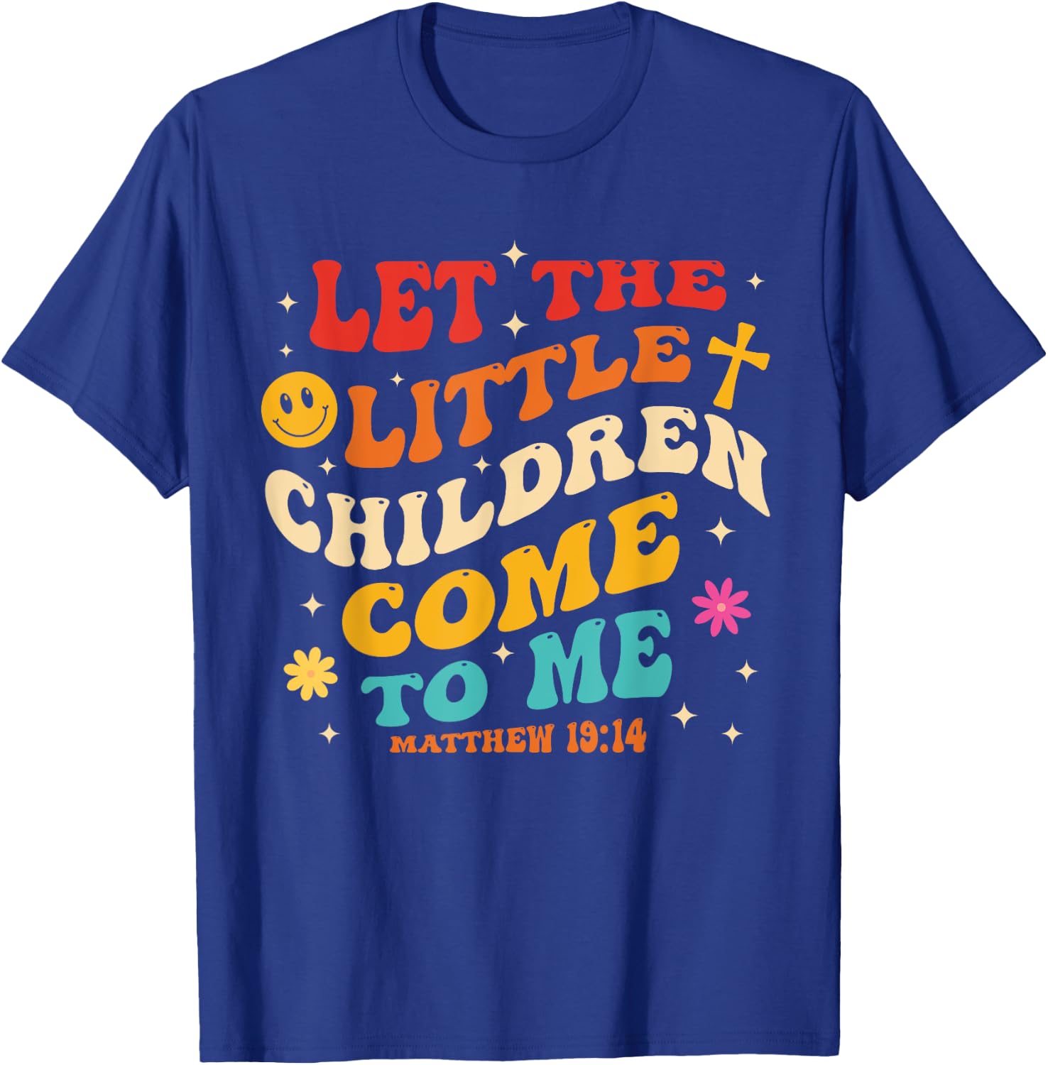 Let The Little Children Come To Me Matthew 19:14 Design T-Shirt - T-Shirt | Royal