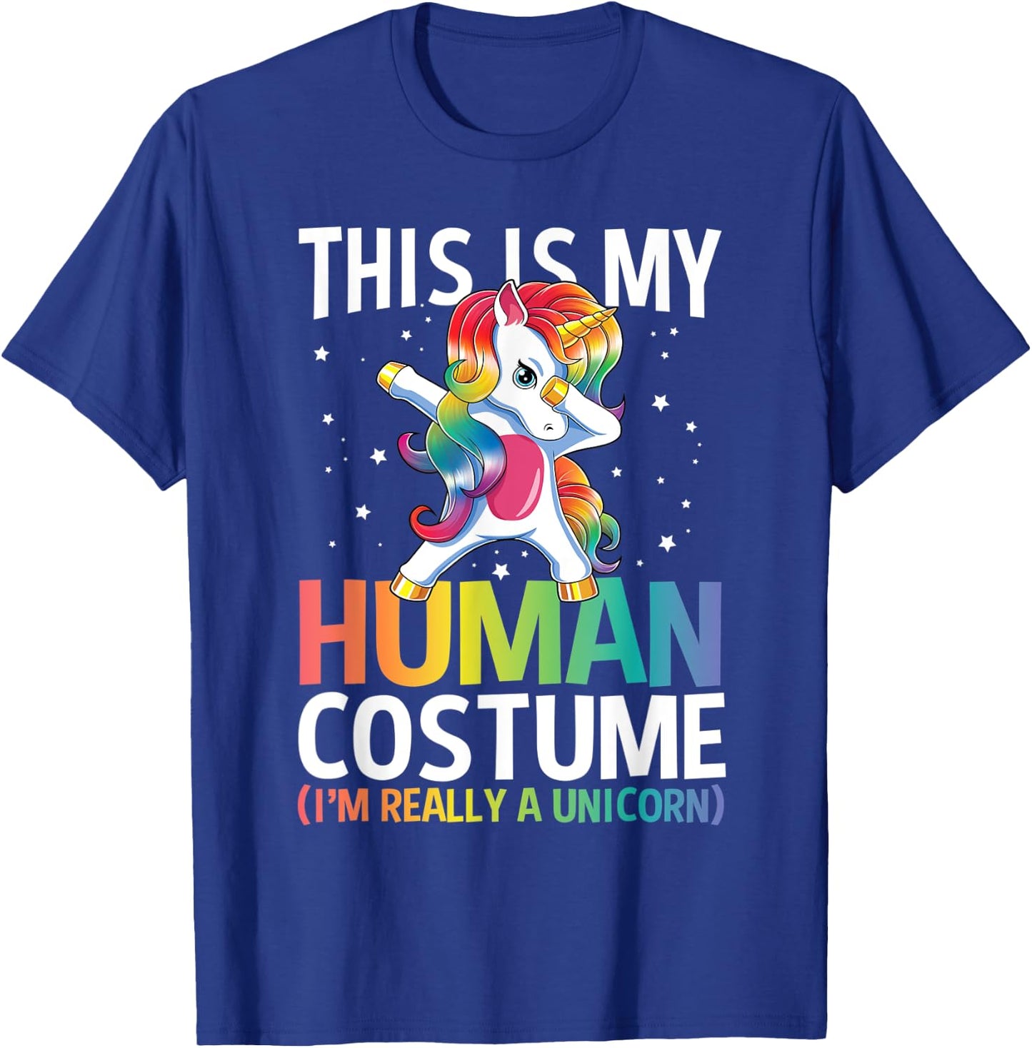 This Is My Human Costume I'm Really A Unicorn Funny Gift T-Shirt - T-Shirt | Royal