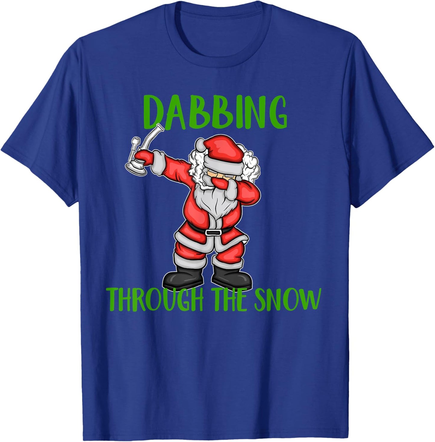 Dabbing Through The Snow Santa Marijuana Dab Rig T-Shirt - T-Shirt | Royal