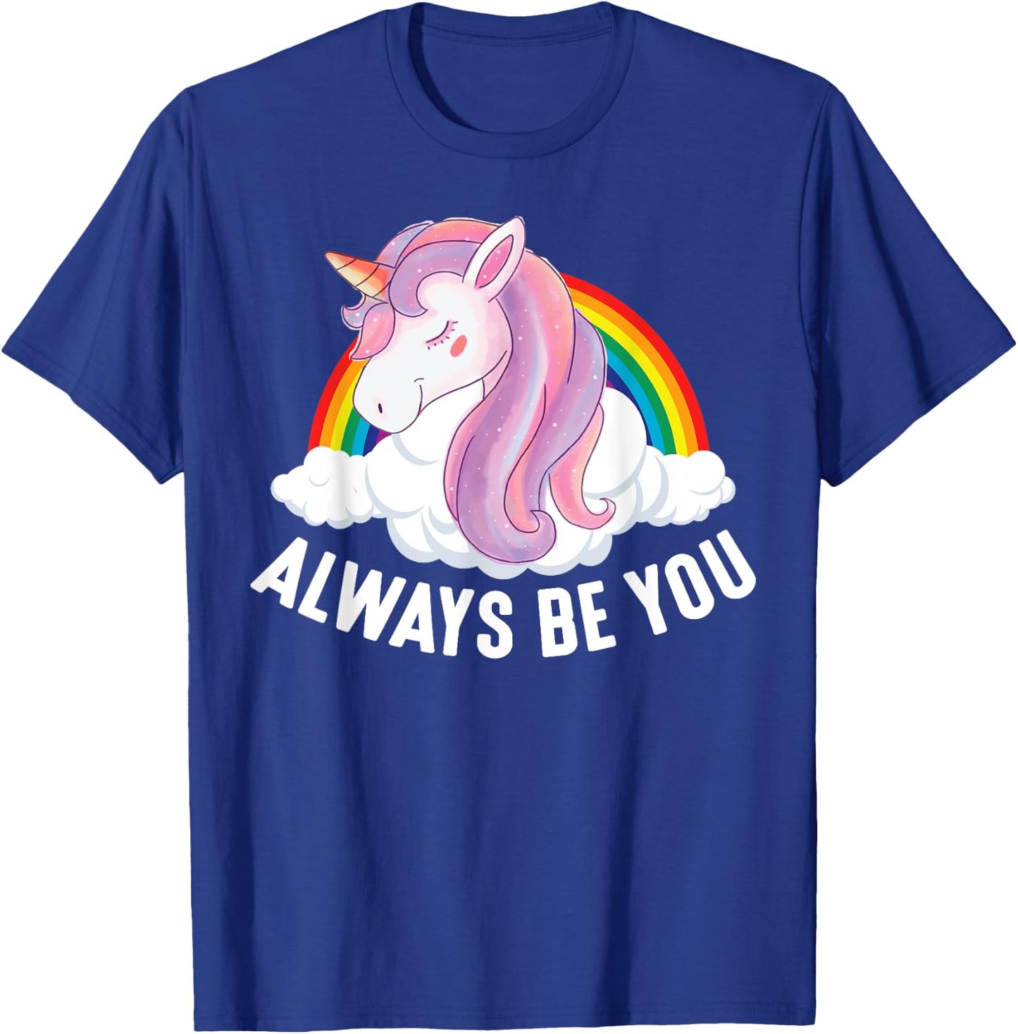 Cute Always Be You Unicorn Apparel T-Shirt - T-Shirt | Royal
