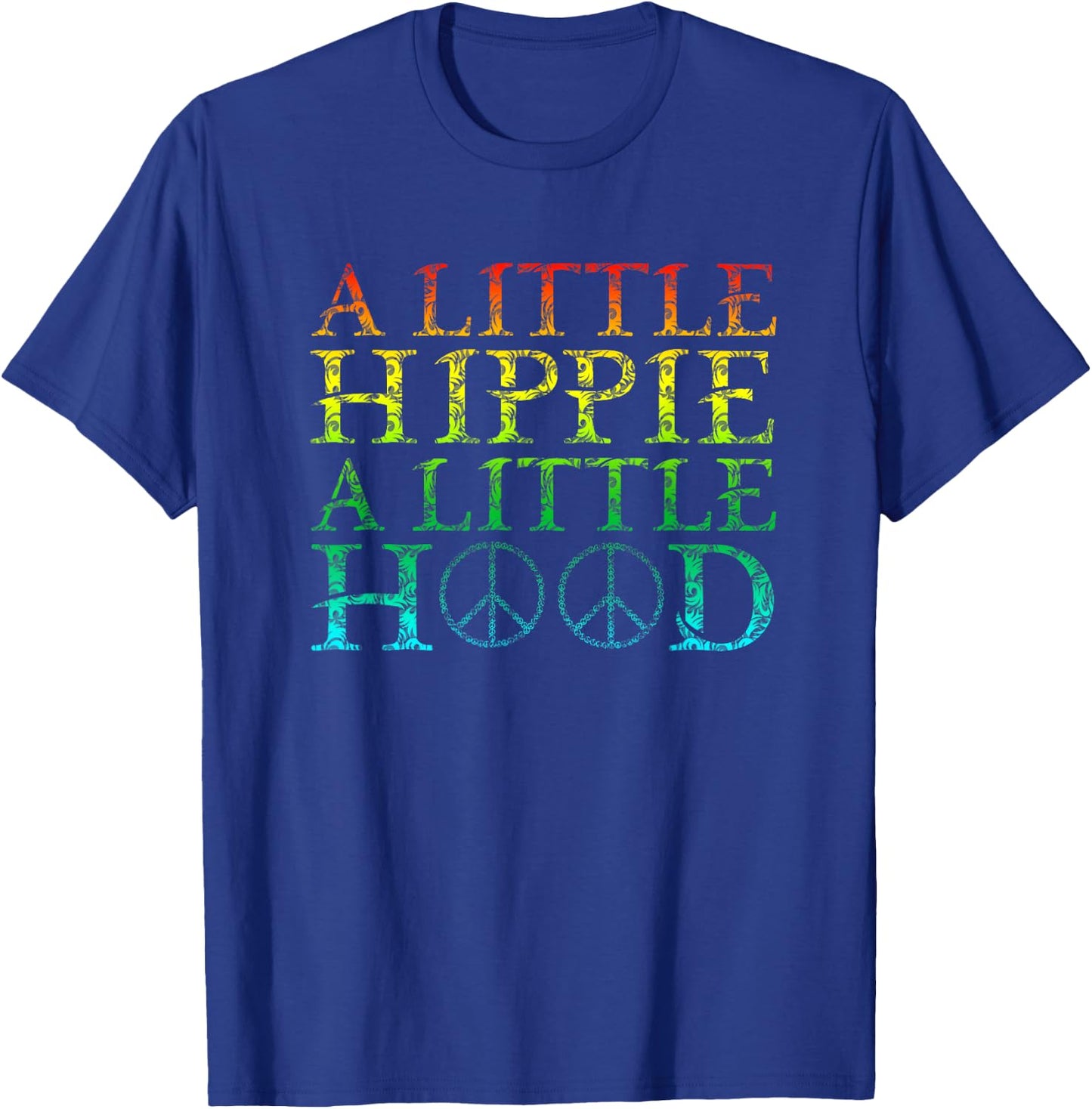 A Little Hippie A Little Hood T-Shirt - T-Shirt | Royal