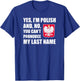 Yes I'm Polish Can't Pronounce Last Name Heritage Funny T-Shirt - T-Shirt | Royal
