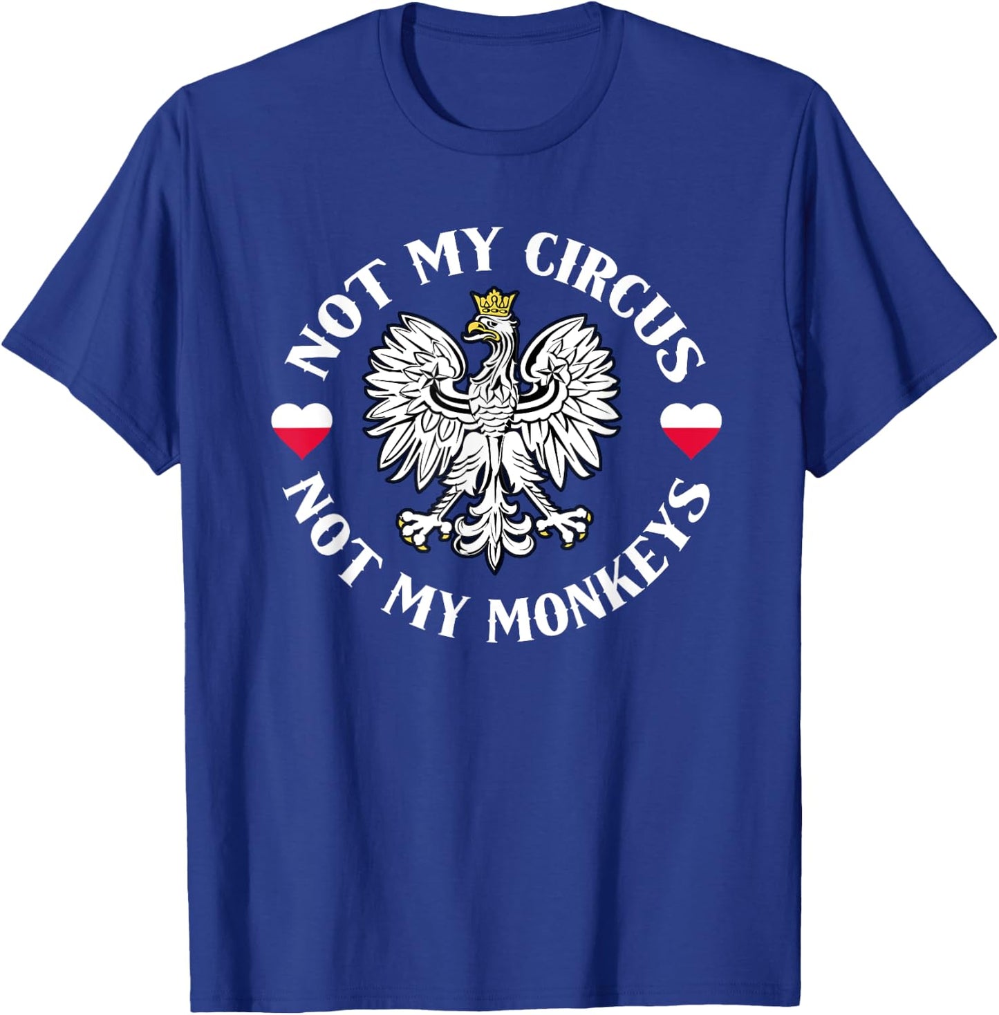 Not My Circus Not My Monkeys T-Shirt - T-Shirt | Royal