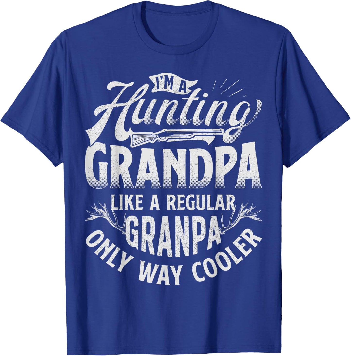I'm a Hunting Grandpa T shirt Vintage Deer Grandfather Dad T-Shirt - T-Shirt | Royal