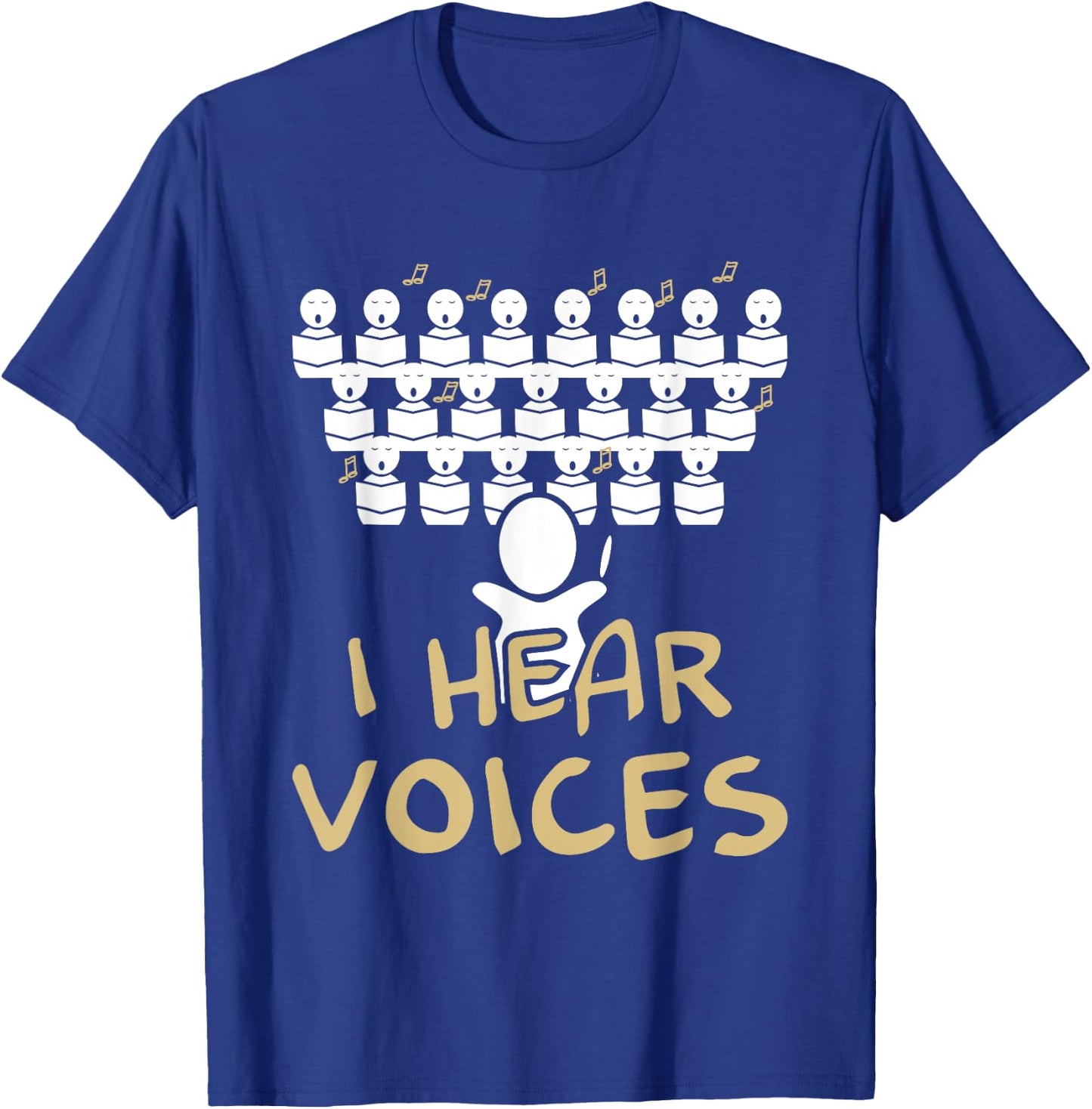 Choir Teacher Shirt I Hear Voices Funny Chorister T-Shirt - T-Shirt | Royal