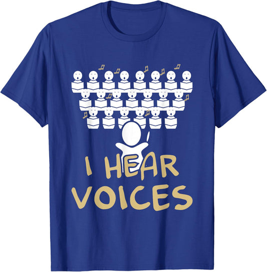 Choir Teacher Shirt I Hear Voices Funny Chorister T-Shirt - T-Shirt | Royal