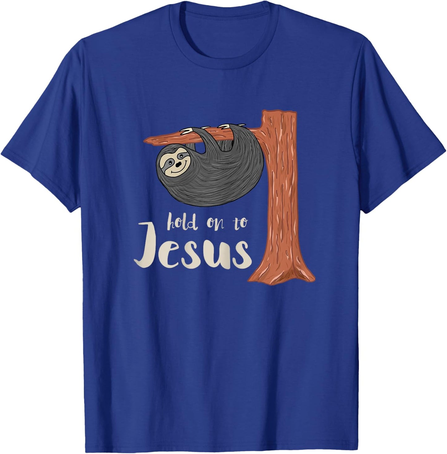 Funny Christian Sloth T Shirt Gift kids Hold on to Jesus T-Shirt - T-Shirt | Royal