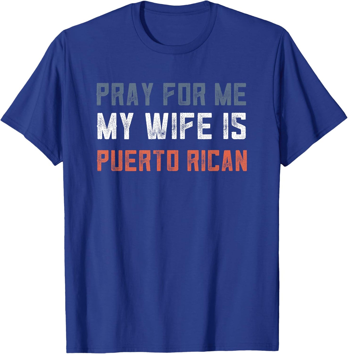 Retro Puerto Rican Gifts Pray For Me My Wife Is Puerto Rican T-Shirt - T-Shirt | Royal
