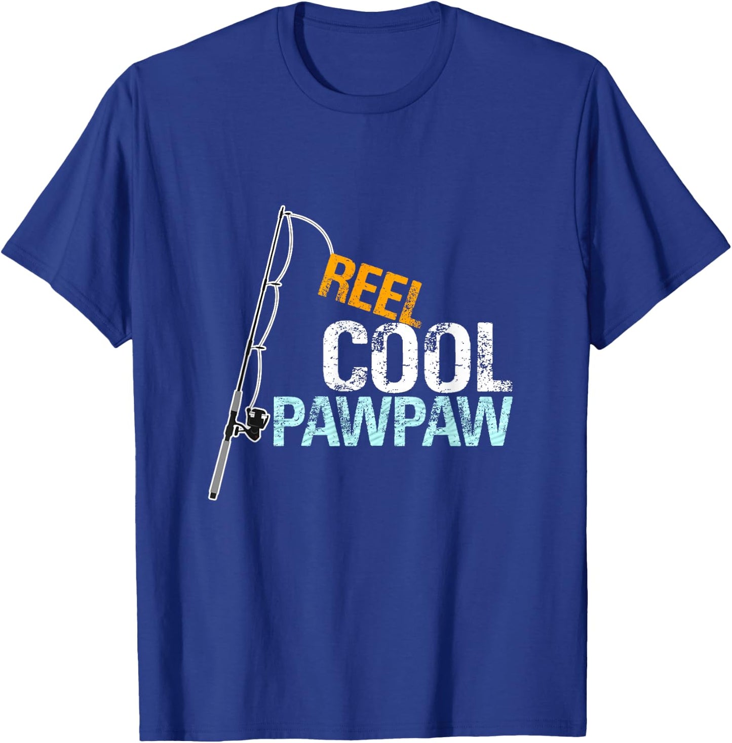 Reel Cool PawPaw Funny Fishing print Fishermen Gifts T-Shirt - T-Shirt | Royal