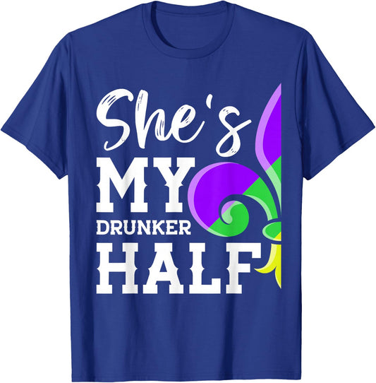 She's My Drunker Half Lover Couple Matching Mardi Gras Party T-Shirt - T-Shirt | Royal