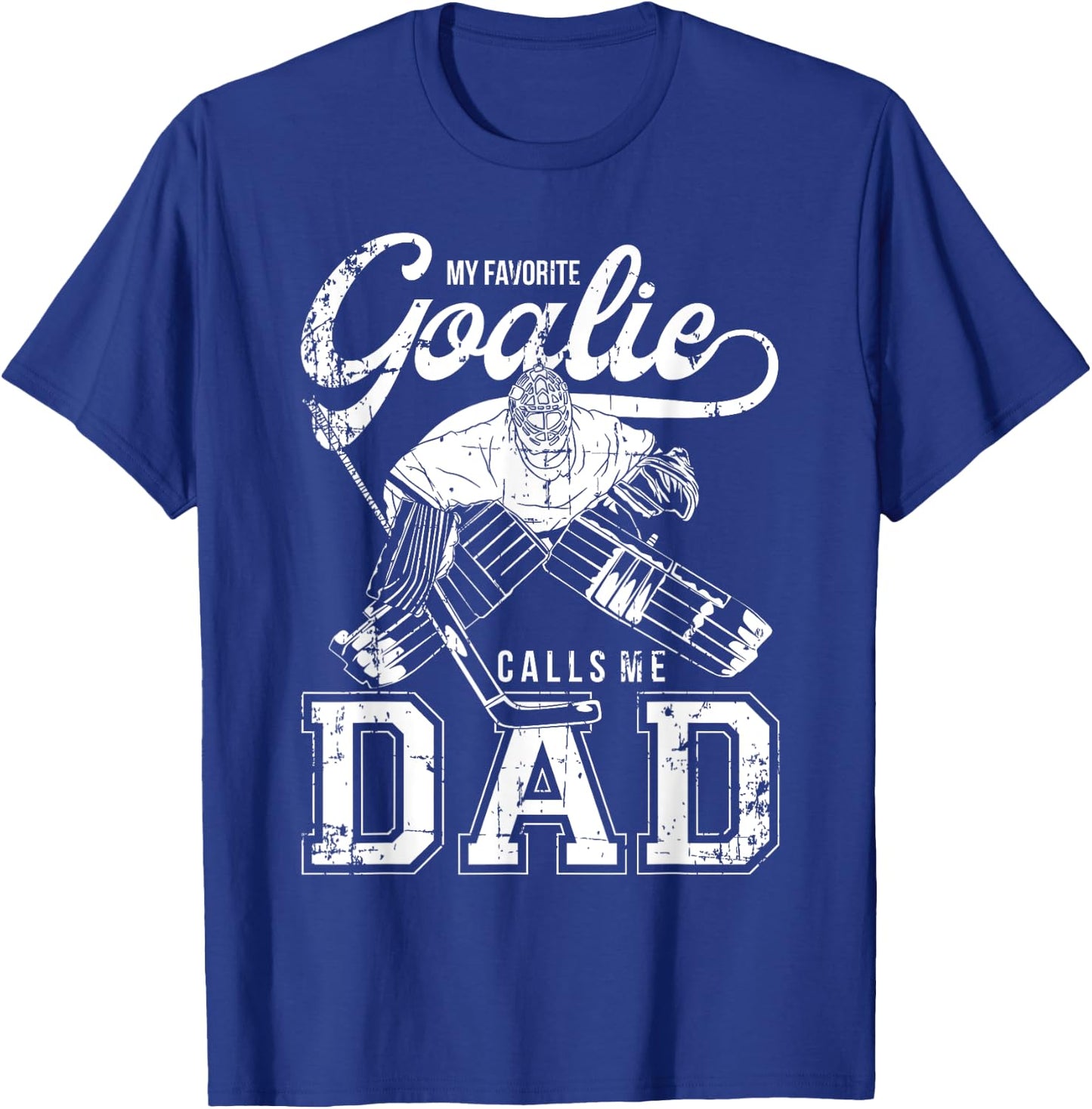 My Favorite Goalie Calls Me Dad Men Ice Hockey Player Sport T-Shirt - T-Shirt | Royal