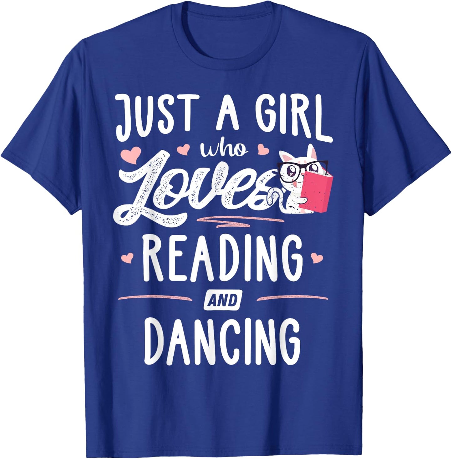 Just A Girl Who Loves Reading And Dancing Gift Women T-Shirt - T-Shirt | Royal