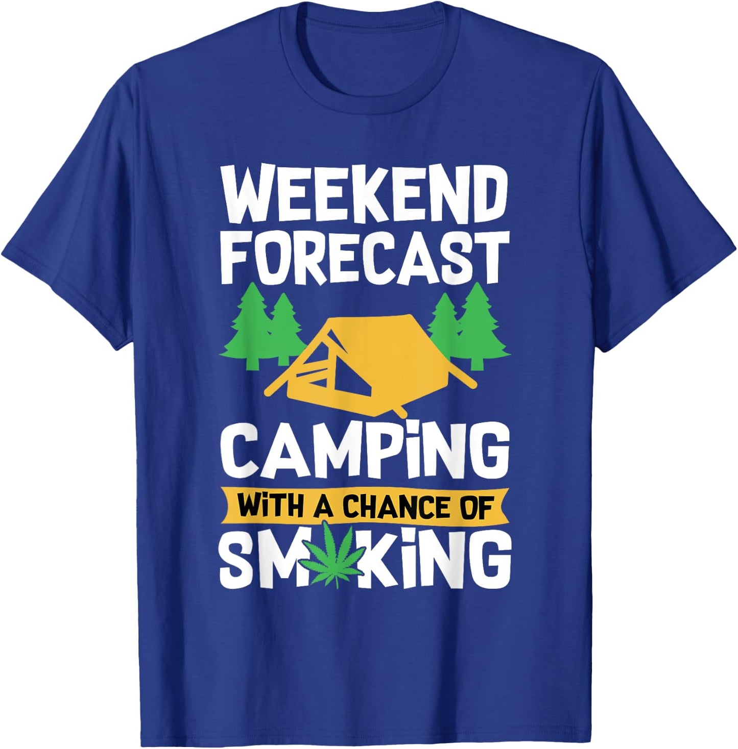 Funny Camping Life Weed Stoner Smoking Marijuana T-Shirt - T-Shirt | Royal
