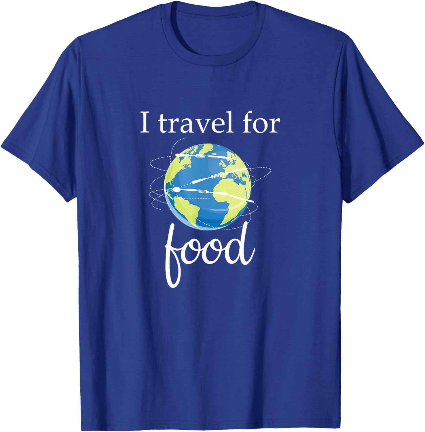 Foodie Shirt: I Travel For Food : Traveller T-Shirt - T-Shirt | Royal