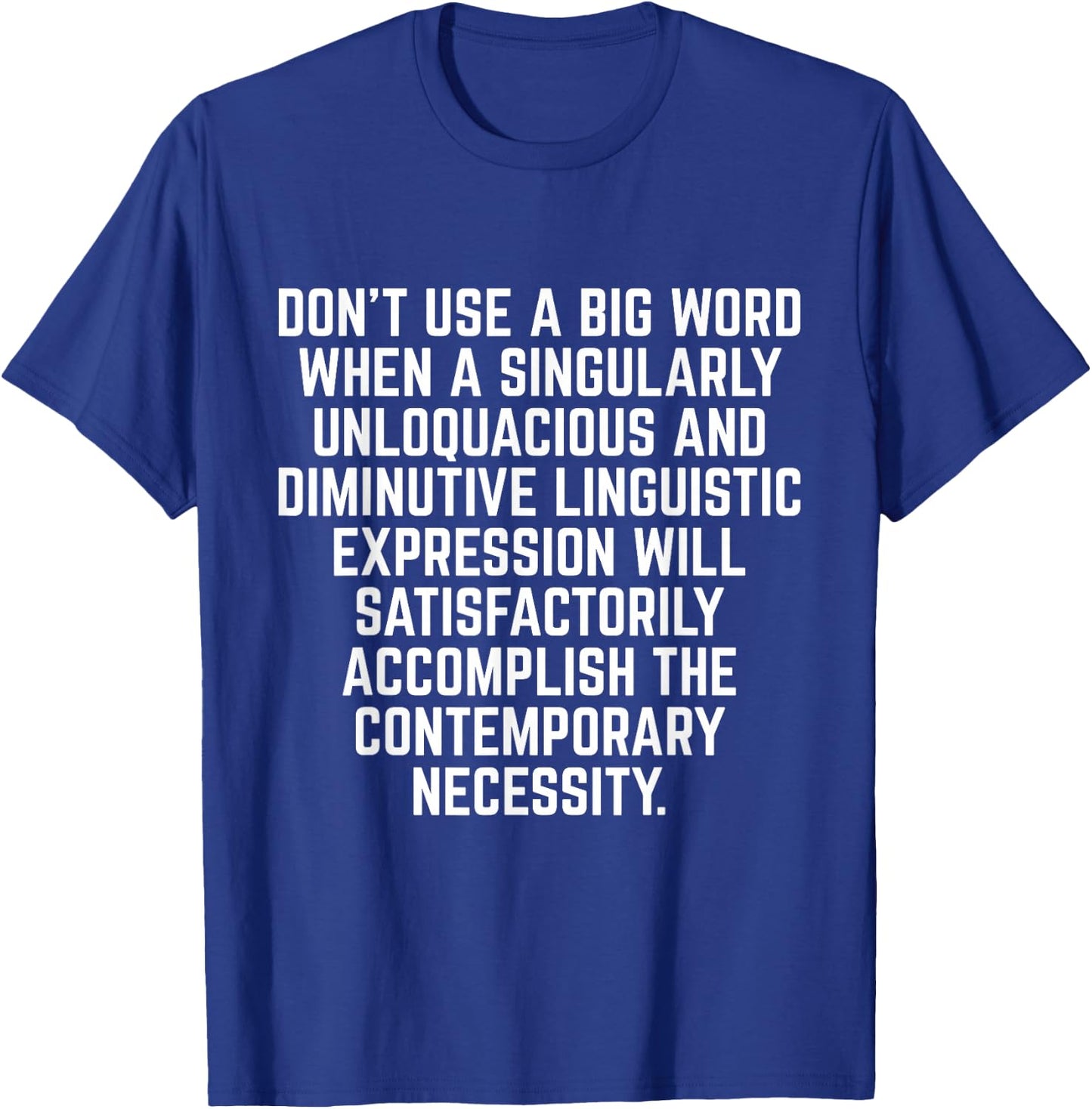 Funny "Don't Use A Big Word" Writer & Translator T-Shirt - T-Shirt | Royal