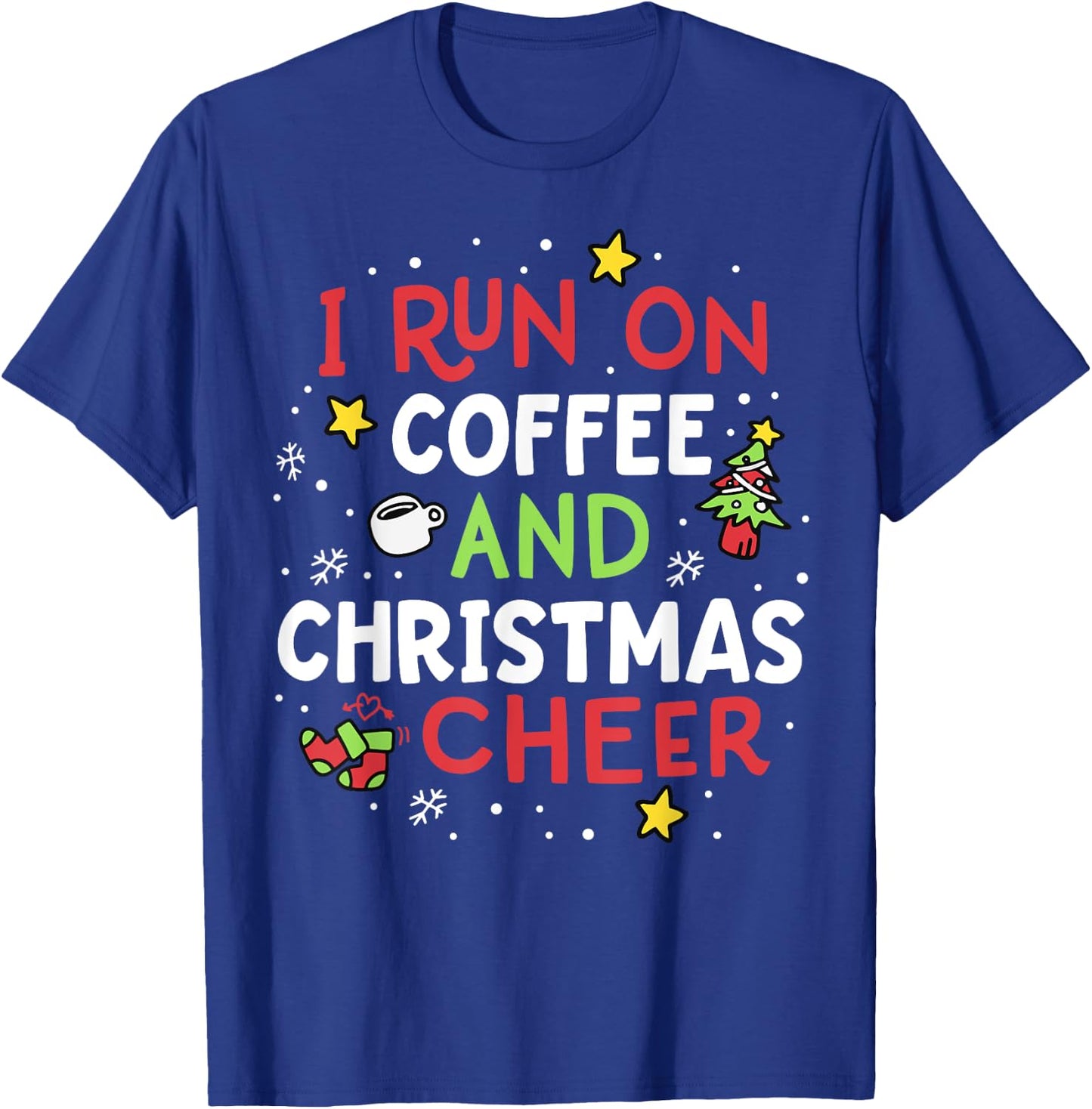 I Run On Coffee And Christmas Cheer Xmas Caffeine Women T-Shirt - T-Shirt | Royal