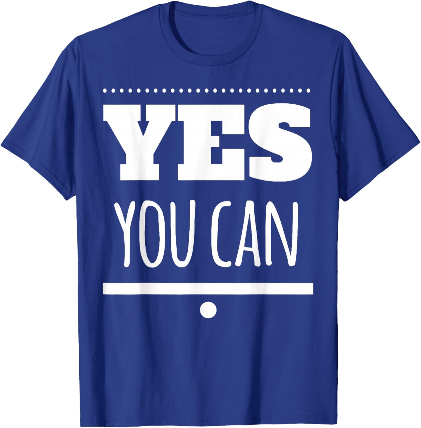 Motivational - Yes You Can T-Shirt - T-Shirt | Royal
