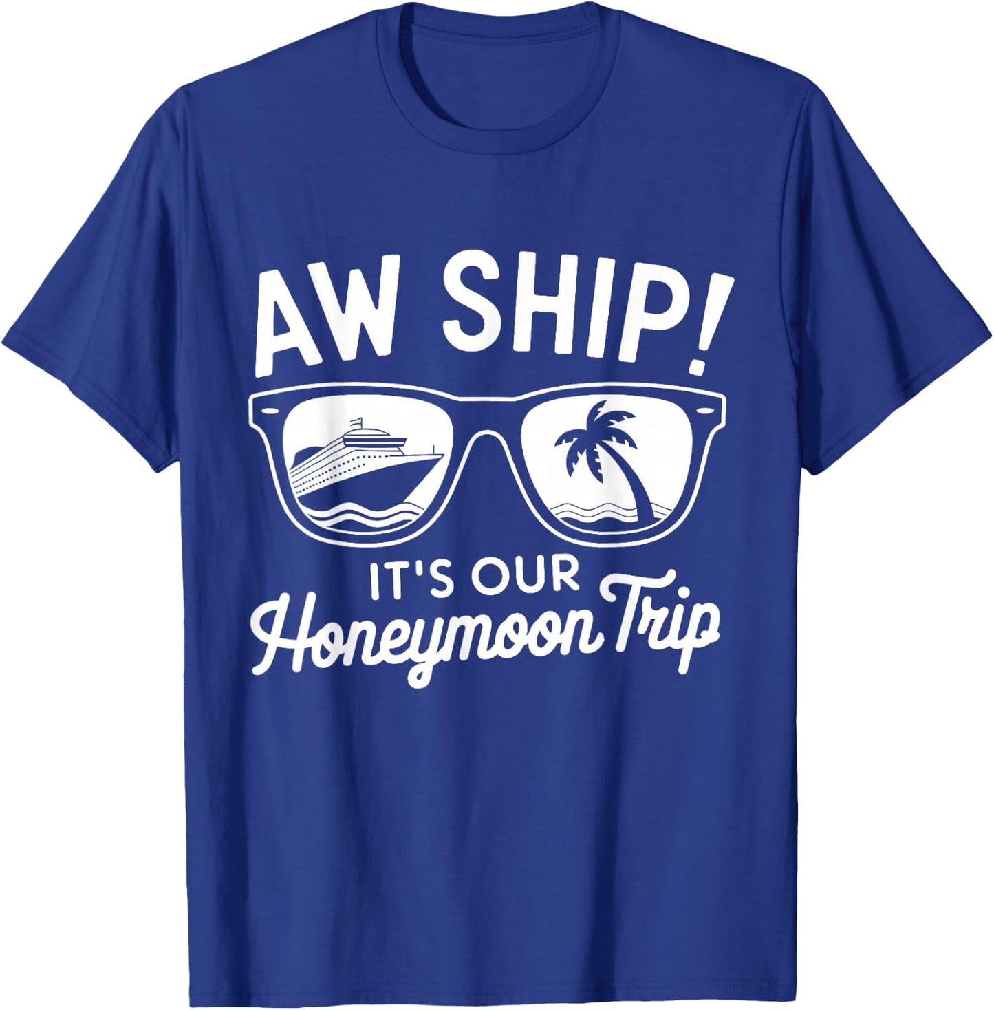 Aw Ship It's Our Honeymoon Trip Couples T-Shirt - T-Shirt | Royal