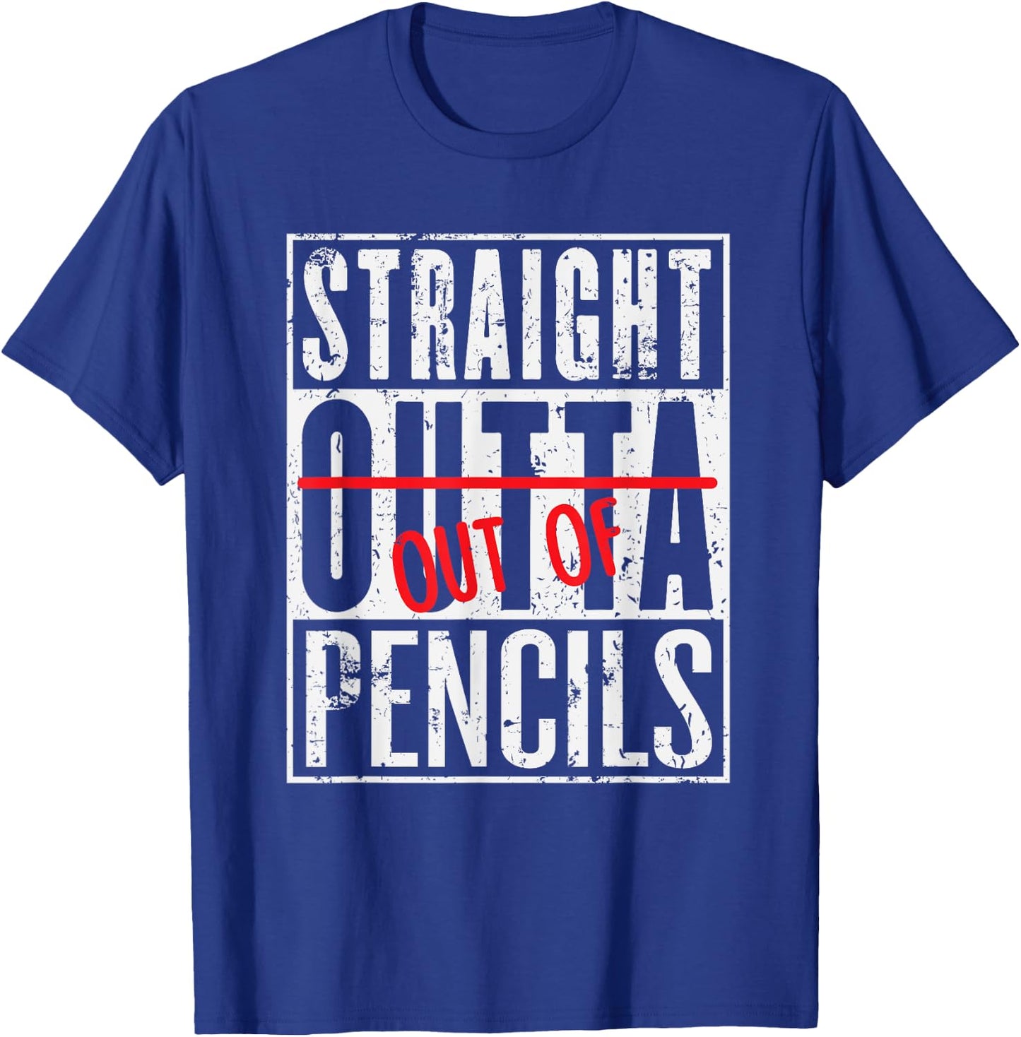 Straight Out Of Pencils Funny English School Teacher T-Shirt - T-Shirt | Royal