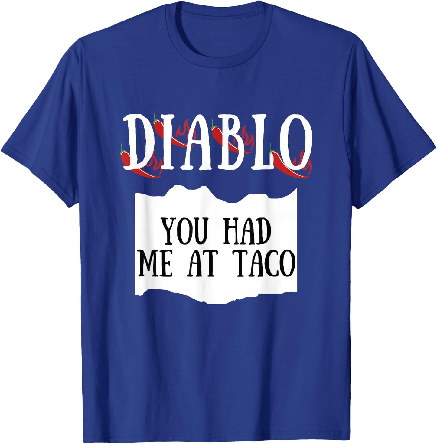 You Had Me At Taco Diablo Hot Sauce Group Costume T-Shirt - T-Shirt | Royal