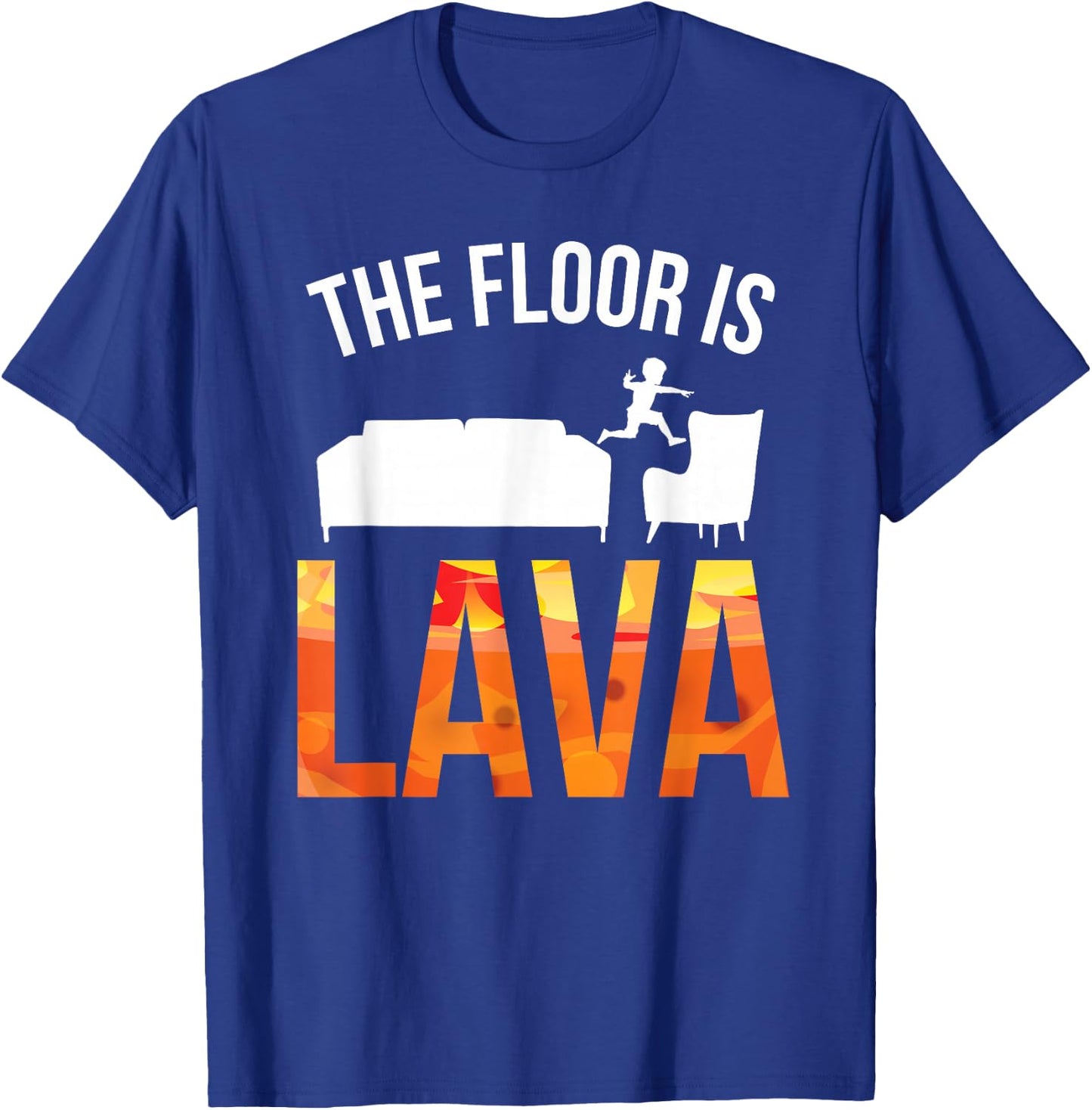 The Floor is Lava Shirt T-Shirt - T-Shirt | Royal