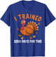 Thanksgiving Running Turkey Trot I Trained Zero Days T-Shirt - T-Shirt | Royal