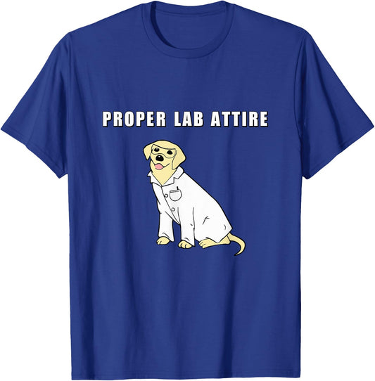 Proper Lab Attire Shirt| Funny Laboratory Dog Pun| Science T-Shirt - T-Shirt | Royal