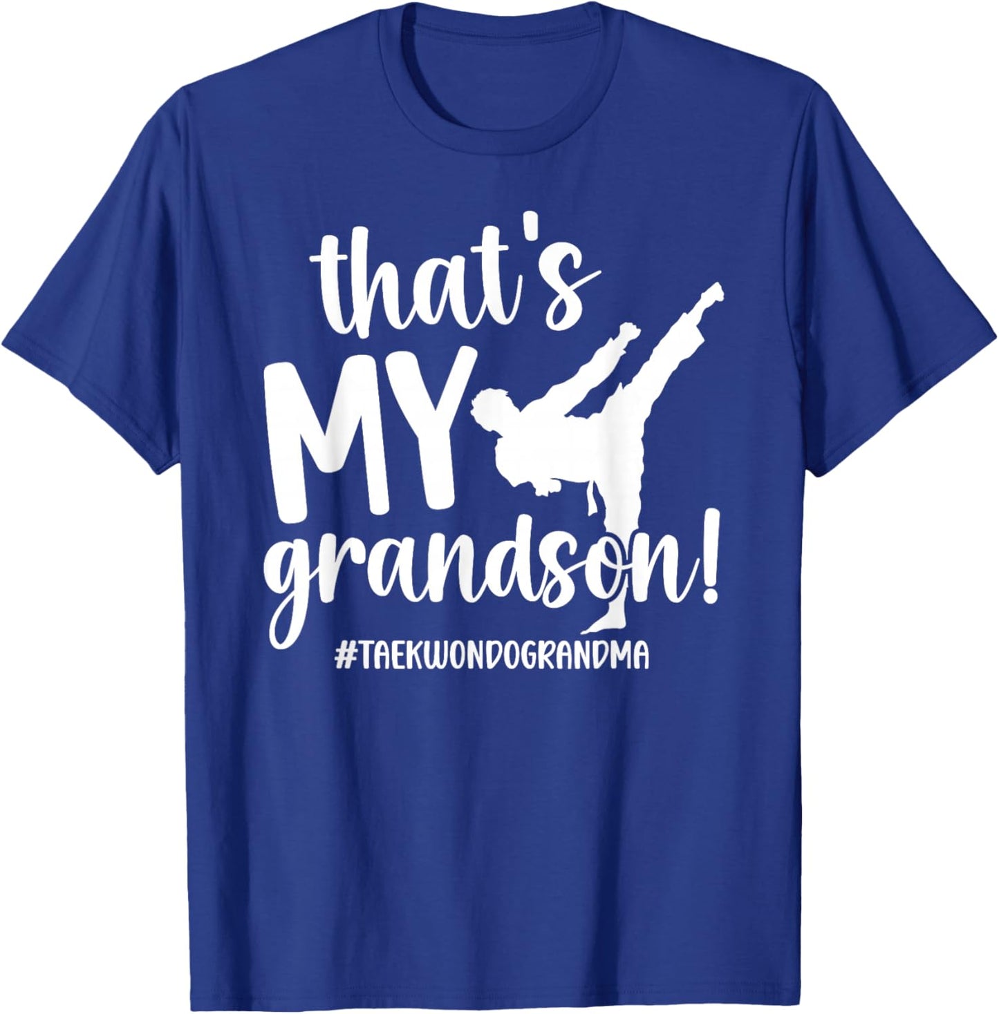 That's My Grandson Taekwondo Grandma Taekwondo Grandmother T-Shirt - T-Shirt | Royal