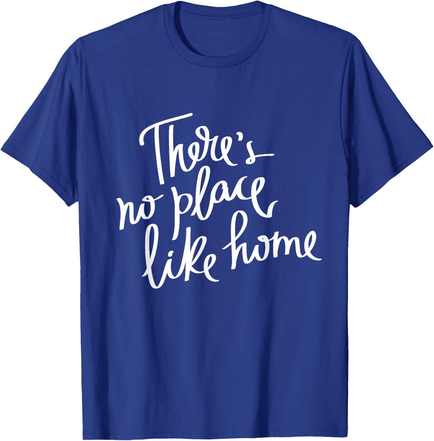 Couples Gift Shirts There's No Place Like Home T-Shirt - T-Shirt | Royal
