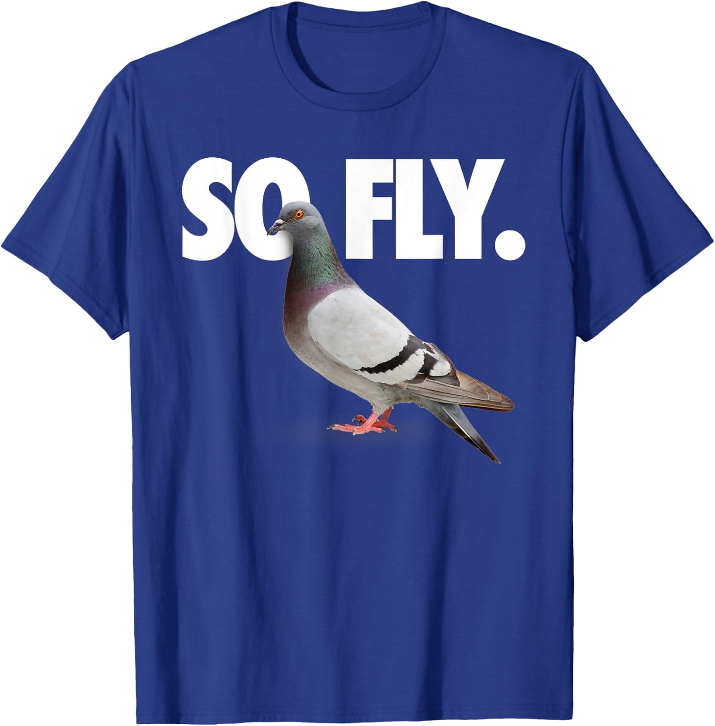 So Fly Pigeon Shirt T-Shirt - T-Shirt | Royal