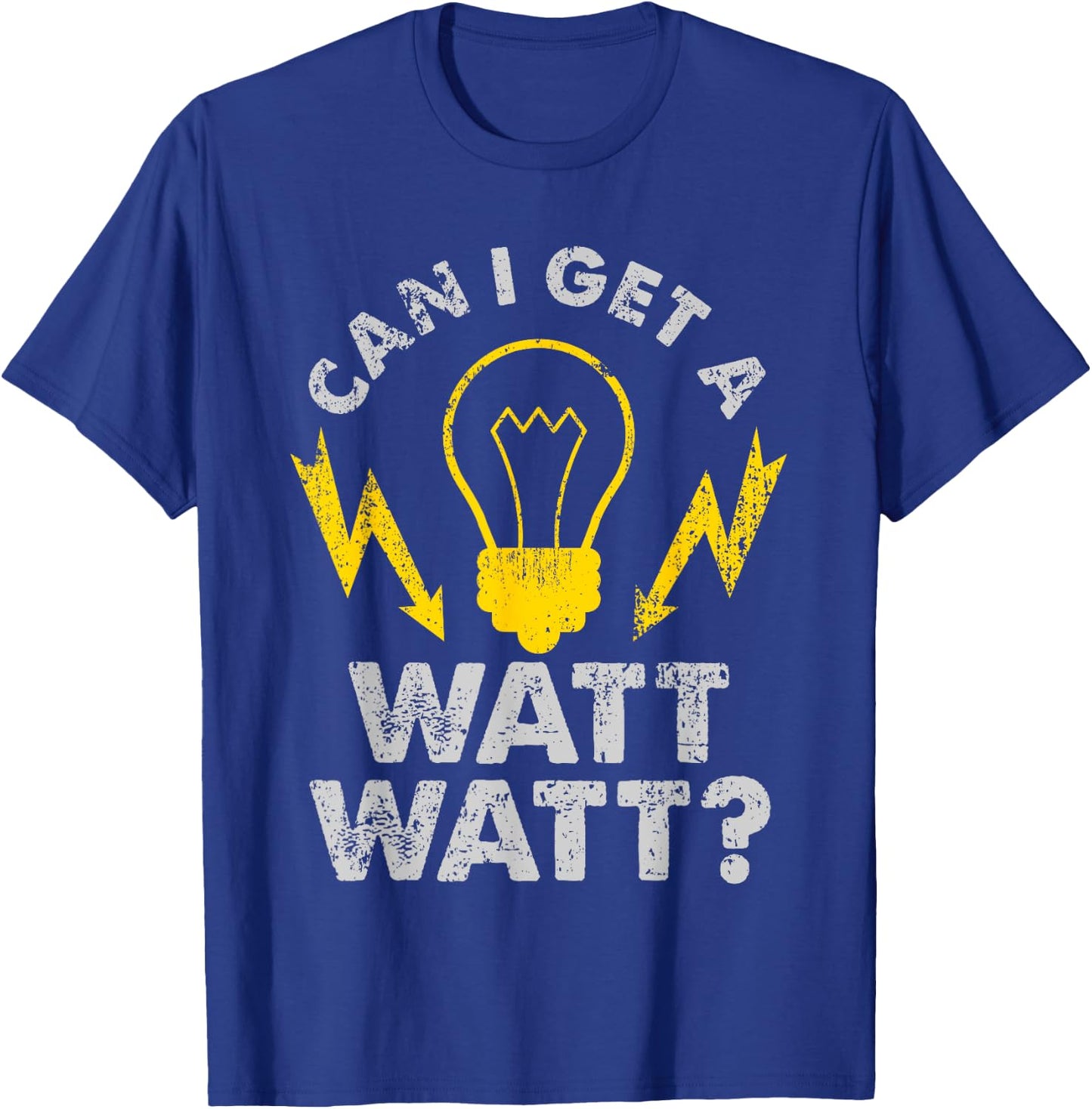 Can I Get A Watt Watt Funny Electrician T-Shirt - T-Shirt | Royal